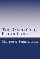 The Ranch Girls' Pot of Gold 1516837789 Book Cover