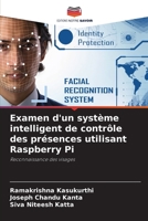 Examen d'un système intelligent de contrôle des présences utilisant Raspberry Pi: Reconnaissance des visages 6206065367 Book Cover
