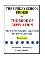 The Sunday School Primer: On the Book of Revelation 0996894101 Book Cover