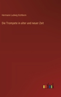 Die Trompete in alter und neuer Zeit 3368665022 Book Cover