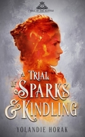 A Trial of Sparks & Kindling 1999064828 Book Cover