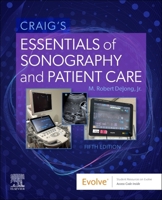 Craig's Essentials of Sonography and Patient Care - E-Book: Craig's Essentials of Sonography and Patient Care - E-Book 0323833020 Book Cover