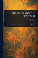 The Dock and the Scaffold 1023151065 Book Cover