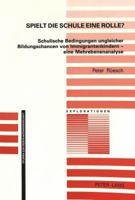 Spielt Die Schule Eine Rolle?: Schulische Bedingungen Ungleicher Bildungschancen Von Immigrantenkindern - Eine Mehrebenenanalyse 3906760162 Book Cover