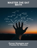 Master The Sat Math: Proven Strategies And Practice For Success B0FS6HXWHT Book Cover