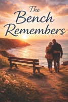 The Bench Remembers B0GPJG2QZZ Book Cover