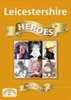 Leicestershire Heroes (Heroes S.) 185306923X Book Cover