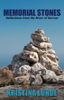 Memorial Stones : Reflections from My River of Sorrow 0990301338 Book Cover