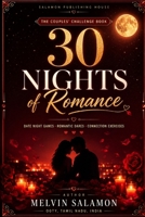 30 NIGHTS OF ROMANCE: The Couples' Challenge Book: Date Night Games, Romantic Dares & Connection Exercises for Newly Married and Long-Term Couples B0H1C3D6YB Book Cover