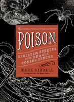 Poison: Sinister Species with Deadly Consequences 1454907649 Book Cover