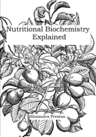 Nutritional Biochemistry Explained 064692513X Book Cover