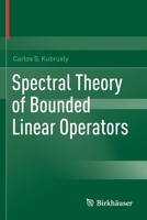 Spectral Theory of Bounded Linear Operators 3030331512 Book Cover