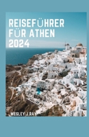 Reiseführer für Athen: Der ultimative Taschenführer für die Planung Ihrer Reise Athen: Erfahren Sie, wann und wo die beste Reisezeit istReiseziele, ... Kultur und T (German Edition) B0CT3KPJDW Book Cover