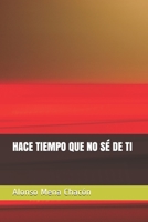 Hace Tiempo Que No S� de Ti 1688234659 Book Cover