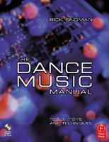 Dance Music Manual: Tools, Toys and Techniques