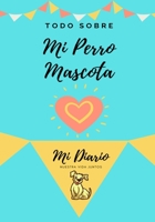 Acerca De Mi Mascota - Perro: Mi Diario De Mascotas (Spanish Edition) 192248587X Book Cover