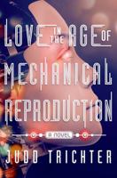 Love In The Age of Mechanical Reproduction 125003602X Book Cover