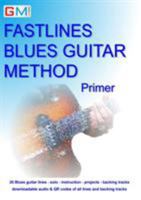 Fastlines Blues Guitar Method Primer: Learn to solo for blues guitar with Fastlines, the combined book and audio tutor 0995673209 Book Cover