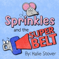 Sprinkles and the SuperBelt B0F319GC5H Book Cover