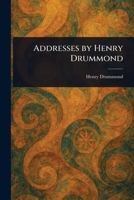 Addresses by Henry Drummond 1023069423 Book Cover