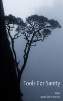 Tools for Sanity: Peace, Freedom and Fufillment in Every Moment 0615880967 Book Cover