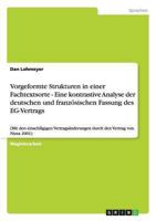Vorgeformte Strukturen in einer Fachtextsorte - Eine kontrastive Analyse der deutschen und französischen Fassung des EG-Vertrags: (Mit den ... den Vertrag von Nizza 2001) 3638954013 Book Cover