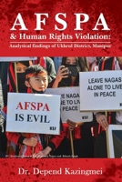 AFSPA & Human Rights Violation: Analytical findings of Ukhrul District, Manipur. 9356286973 Book Cover