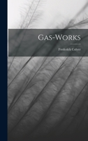Gas-Works 1016923589 Book Cover
