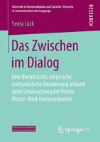 Das Zwischen im Dialog: Eine theoretische, empirische und praktische Annäherung anhand einer Untersuchung der frühen Mutter-Kind-Kommunikation ... Communication and Language) 3658258322 Book Cover