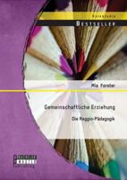 Gemeinschaftliche Erziehung: Die Reggio-Pädagogik 3956844610 Book Cover