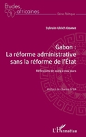 Gabon : la réforme administrative sans la réforme de l'Etat: Réflexions de 2009 à nos jours (Études Africaines) (French Edition) 2343196737 Book Cover
