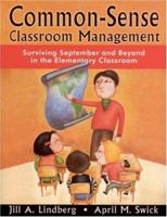 Common-Sense Classroom Management: Surviving September and Beyond in the Element 0761978860 Book Cover