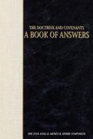 The Doctrine and Covenants: A Book of Answers : The 25th Annual Sidney B. Sperry Symposium 157345219X Book Cover