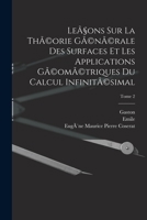Le�ons Sur La Th�orie G�n�rale Des Surfaces Et Les Applications G�om�triques Du Calcul Infinit�simal; Volume 2 101887299X Book Cover