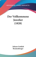 Der Vollkommene Juwelier (1828) 1161050582 Book Cover