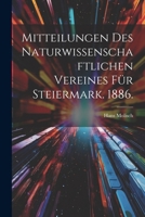 Mitteilungen Des Naturwissenschaftlichen Vereines F�r Steiermark. 1886. 1022496166 Book Cover