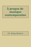 A propos de musique contemporaine (French Edition) 1794465774 Book Cover