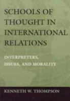 Schools of Thought in International Relations: Interpreters, Issues, and Morality (Political Traditions in Foreign Policy) 0807121312 Book Cover
