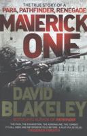 Maverick One: The True Story of a Para, Pathfinder, Renegade 1409146634 Book Cover