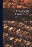 Das Römische Erbrecht... 1021570702 Book Cover