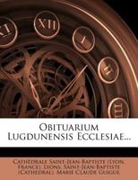 Obituarium Lugdunensis Ecclesiae... 1275622704 Book Cover