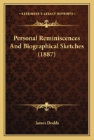 Personal Reminiscences And Biographical Sketches 1104254476 Book Cover