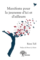 Manifeste pour la jeunesse d'ici et d'ailleurs (French Edition) 2332715207 Book Cover