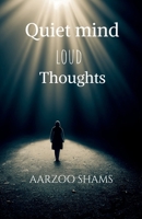 Quiet Minds loud Thoughts B0GTYTDX3J Book Cover