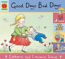 Anholt Family Favourites: Good Days Bad Days (Orchard picturebooks) 1852132558 Book Cover