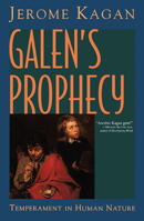 Galen's Prophecy: Temperament in Human Nature 0465084052 Book Cover