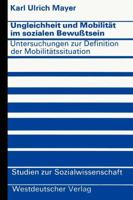 Ungleichheit Und Mobilitat Im Sozialen Bewusstsein: Untersuchungen Zur Definition Der Mobilitatssituation 3531112775 Book Cover