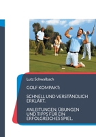 Golf Kompakt: Anleitungen, Übungen und Tipps für ein erfolgreiches Spiel (German Edition) 3769304381 Book Cover