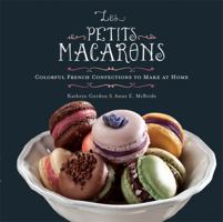Les Petits Macarons: Colorful French Confections to Make at Home 0762442581 Book Cover