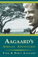 Aagaard's African Adventures 1571572848 Book Cover